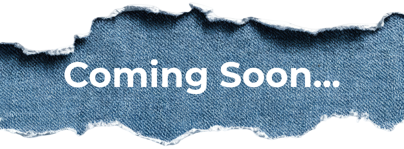 Coming Soon… strip of denim fabric with text saying 'Coming Soon'